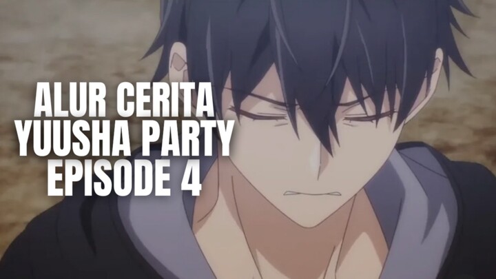 Yuusha Party Wo Oidasareta Kiyoubinbou Episode 4 - Alur Cerita