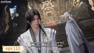 Shrouding The Heaven eps 111 sub indo