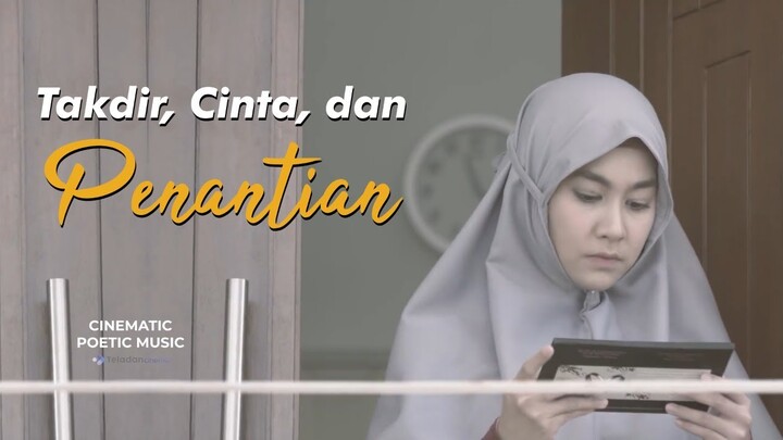 Takdir, Cinta & Penantian | Cinematic Poetic Music #5