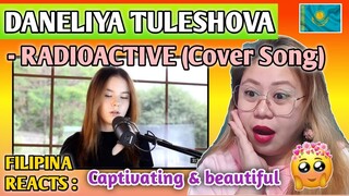 DANELIYA TULESHOVA - RADIOACTIVE (by IMAGINE DRAGONS) || FILIPINA REACTS