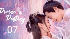 🇨🇳 Wonderful Fate (2023) Episode 7 (Eng Sub)