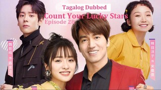 Count Your Lucky Stars E28 | Tagalog Dubbed | Romance | Chinese Drama