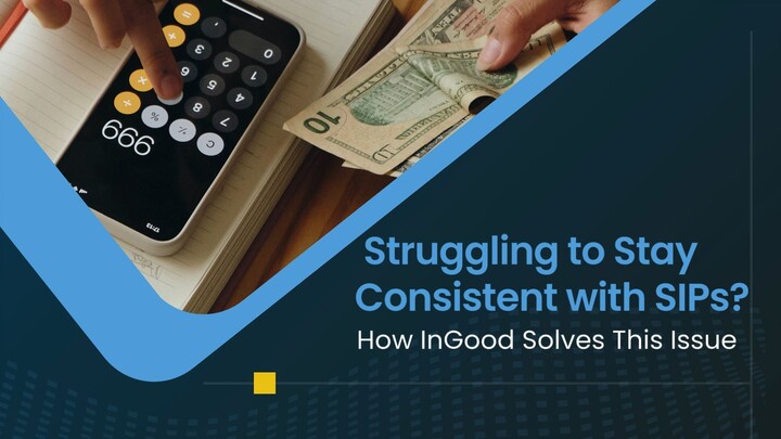 Struggling to Stay Consistent with SIPs How InGood Solves This Issue