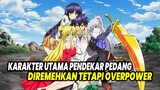 PEDANG OP!! 10 Anime dimana Karakter Utama Adalah Pendekar Pedang yang Diremehkan Tetapi Overpower