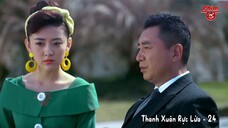 Thanh Xuân Rực Lửa - Tập 24