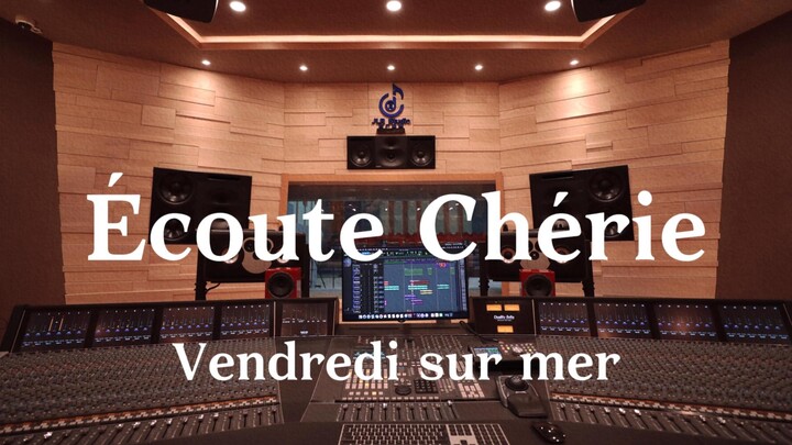 Lagu berbahasa Prancis Vendredi sur mer “Écoute Chérie (Mendengarkan Kekasih)”
