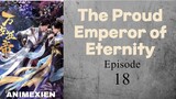 The Proud Emperor of Eternity Episode 18 Sub Indo