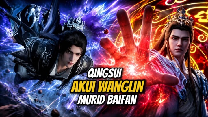 SPOILER RENEGADE IMMORTAL EPS 157 BAG 2 || QINGSUI AKUI WANGLIN MURID BAIFAN  !!