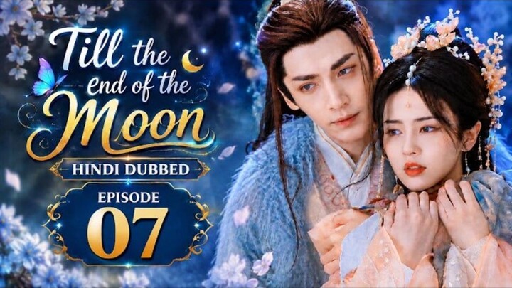 ill The End Of The Moon|EP 02|Hindi Dubbed|New Chinese Drama|#cdrama#cdramaclips#chinesedrama