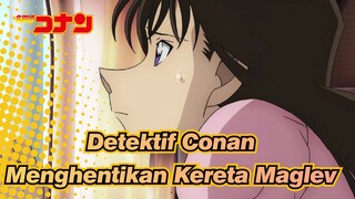 Detektif Conan
Menghentikan Kereta Maglev