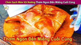 Chén Sạch Đĩa Vịt Nướng Và Thịt Xiên Thơm Ngon Đến Giọt Cuối Cùng | Review Con Người Và Cuộc Sống