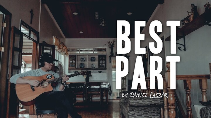 Best Part - Daniel Caesar (Acoustic Cover by Raffy Calicdan)