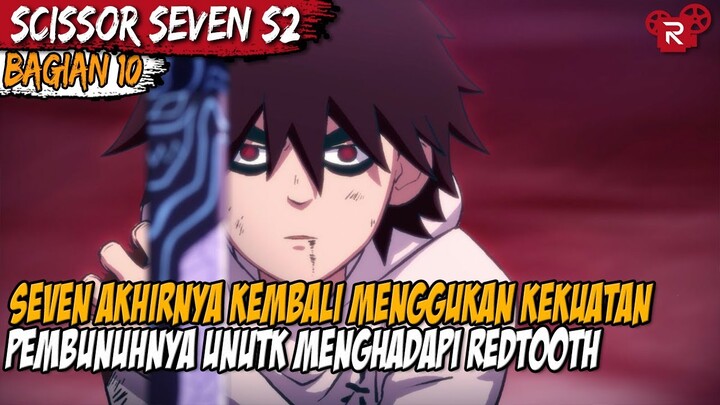 PERTARUNGAN SENGIT MENGHADAPI PEMBUNUH TINGKAT DUNIA - Alur Cerita Donghua Scissor Seven Part 10