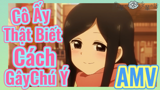 [Senpai Đáng Ghét Của Tôi] AMV | Cô Ấy Thật Biết Cách Gây Chú Ý