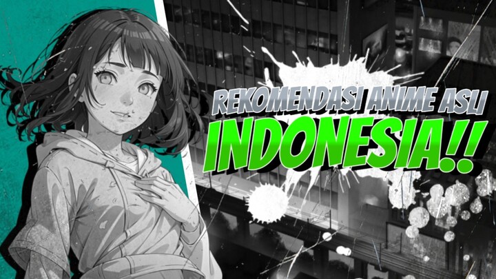 Rekomendasi Anime Buatan Indonesia😍 - Anime Indonesia