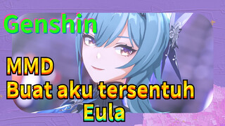 MMD Buat aku tersentuh Eula