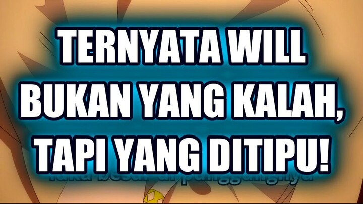 🤯 TERNYATA WILL BUKAN YANG KALAH, TAPI YANG DITIPU!