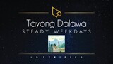 Steady Weekdays | Tayong Dalawa (Official Lyric Video)