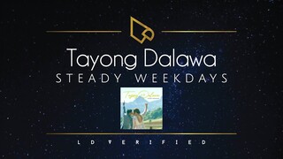 Steady Weekdays | Tayong Dalawa (Official Lyric Video)