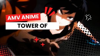 AMV ANIME | TOWER OF |