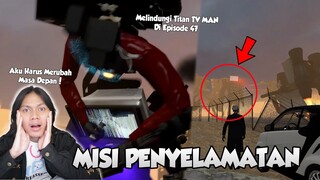 Aku pergi ke masa lalu di EPISODE 47 untuk menyelamatkan TITAN TV MAN dan merubah masa depan !