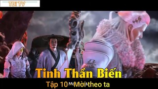 Tinh Thần Biến Tập 10 - Mời theo ta