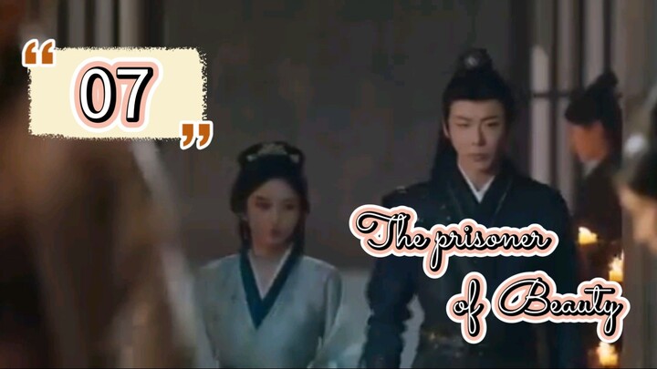 EPISODE 07:🇨🇳TPOB_BEAUTY of Prisoner_ eng sub
