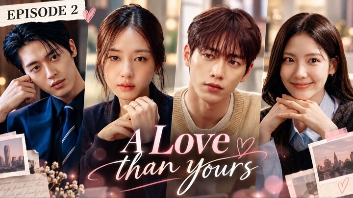 A.Love.Other.Than.Yours.2026 Episode 2 Sub Indo