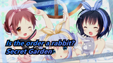Is the order a rabbit?|Kafū Chino's "Secret Garden“