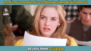 Review Phim ST | Đại Tiểu Thư Ngậm Thìa Vàng Từ Lúc Sinh Ra Dùng Tiền Mua Cả Bạn Bè Lẫn Tình Yêu