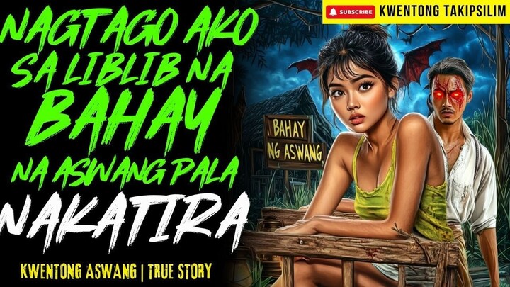 NAGTAGO AKO SA LIBLIB NA BAHAY NA ASWANG PALA ANG NAKATIRA Kwentong Aswang | True Story | 01-28-2026