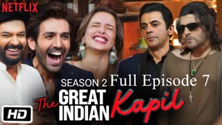 The Great Indian Kapil Show Season 2 Episode 7 | The Great Indian Kapil Show | Hindi Comedy Show