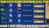 CARA CEPAT KLAIM SKIN RAFAELA ALL STAR, BORDER, RECALL, & ELITE CHEST GRATIS! EVENT MOBILE LEGENDS