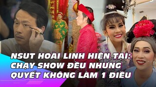 NSUT Hoài Linh hiện tại: Chạy show đều nhưng quyết không làm 1 điều | Ibiz