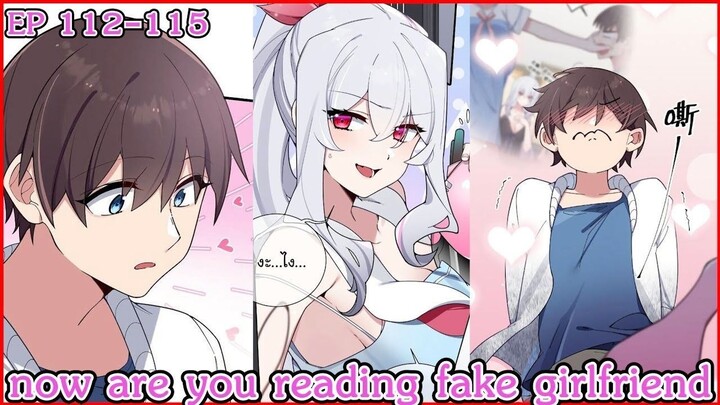 [ อ่านมังงะ ] now are you reading fake girlfriend EP  112 - 115