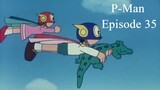 P-Man Episode 35 - Buaya Kembali Pulang (Subtitle Indonesia)