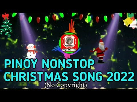 PINOY NONSTOP CHRISTMAS SONG 2022 | No Copyright | toto mhel tv