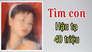 ( 769 ) Chị lỡ có bầu khi mới 15 tuổi, Khổ quá nên đành cho con. Mong đủ duyên gặp lại con của chị..