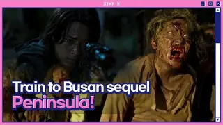 Train to Busan 2 - come get your zombie fix! ‘Peninsula’ teaser trailer released!!