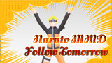 [Naruto MMD] Naruto - Follow Tomorrow