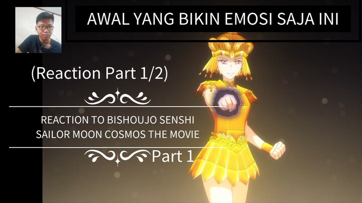 AWAL YANG BIKIN EMOSI SAJA INI - REACTION TO SAILOR MOON COSMOS MOVIE PART 1 (REACTION PART 1/2)