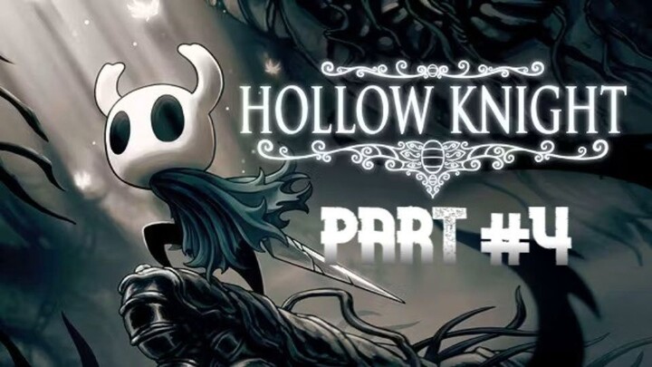 HOLLOW KNIGHT PART 4
