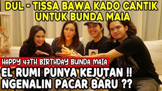 SURPRISE ULTAH MAIA ESTIANTY !! KADO PILIHAN DUL-TISSA, EL RUMI NGGAK MAU KALAH..BAWA PACAR BARU?!