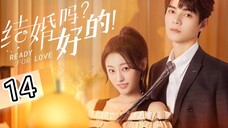 🇨🇳 Ready For Love ? (2023) Episode 14 (Eng Sub)