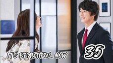  현재는 아름다워 IT'S BEAUTIFUL NOW EP 35 ENG SUB