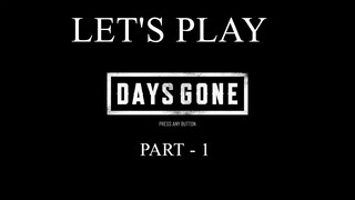 DAYS GONE Walkthrough Part 1