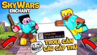 KHANGG THỬ THÁCH TROLL TEAM ĐỊCH BẰNG CẦN CÂU PVP GẮP THÚ SIÊU ĐỈNH TRONG MINECRAFT SKYWAR ENCHANT