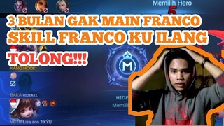 3 BULAN GAK MAIN FRANCO, SKILL FRANCO KU ILANG TOLONGGG!!!