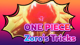 ONE PIECE| [Epic Compilation]Zoro's Tricks