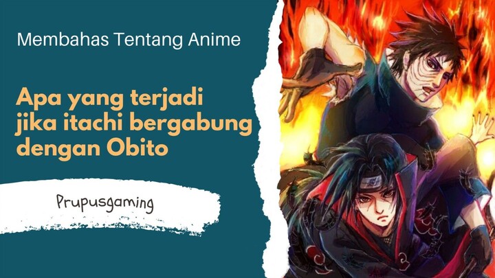 apa yang terjadi jika itachi bergabung dengan obito